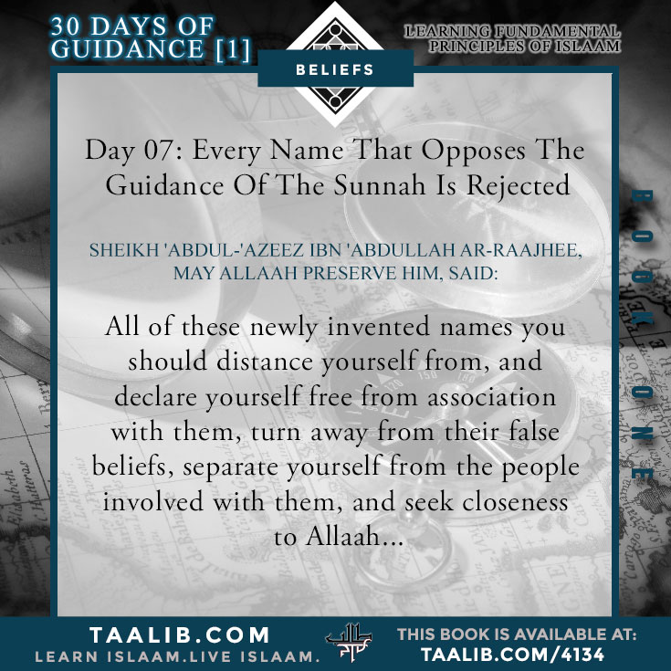 Day 07: Every Name That Opposes The Guidance Of The Sunnah Is Rejected
