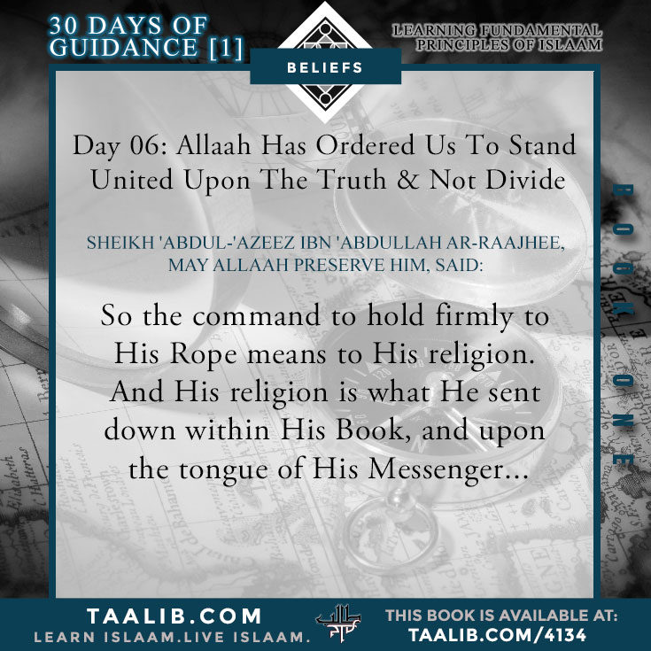 Day 06: Allaah Has Ordered Us To Stand United Upon The Truth & Not Divide
