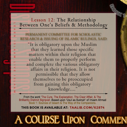 'Usul as-Sunnah' Book 1 (The Relationship Between One's Beliefs & Methodology) - ....that enable them to properly perform and complete the various obligatory affairs in their religion