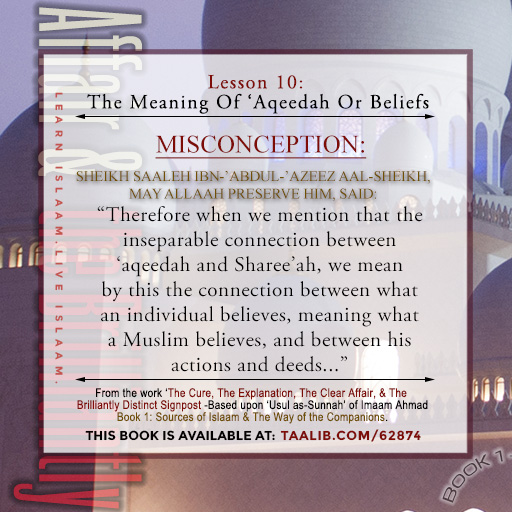 'Usul as-Sunnah' Book 1 (The Meaning Of 'Aqeedah Or Beliefs) -  The inseparable connection between 'aqeedah and Sharee'ah....