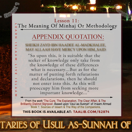 'Usul as-Sunnah' Book 1 (The Meaning Of Minhaj Or Methodology) - It is suitable that the seeker of knowledge only take from the knowledge of ....