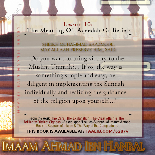 'Usul as-Sunnah' Book 1 (The Meaning Of 'Aqeedah Or Beliefs) -  Do you want to bring victory to the Muslim Ummah?....