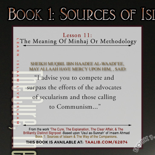 'Usul as-Sunnah' Book 1 (The Meaning Of Minhaj Or Methodology) - I advise you to compete and surpass the efforts of....