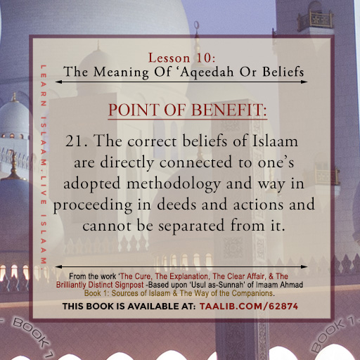 'Usul as-Sunnah' Book 1 (The Meaning Of 'Aqeedah Or Beliefs) -    The correct beliefs of Islaam are directly connected to ....