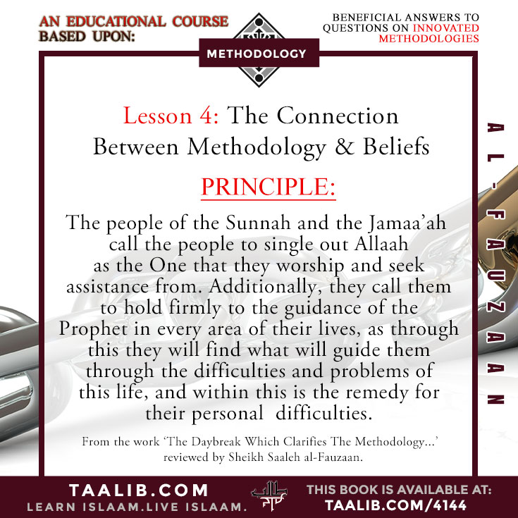 Lesson 4: Principle: The people of the Sunnah and the  Jamaa'ah call the people to  single out Allaah as the One that  they worship and seek assistance  from.