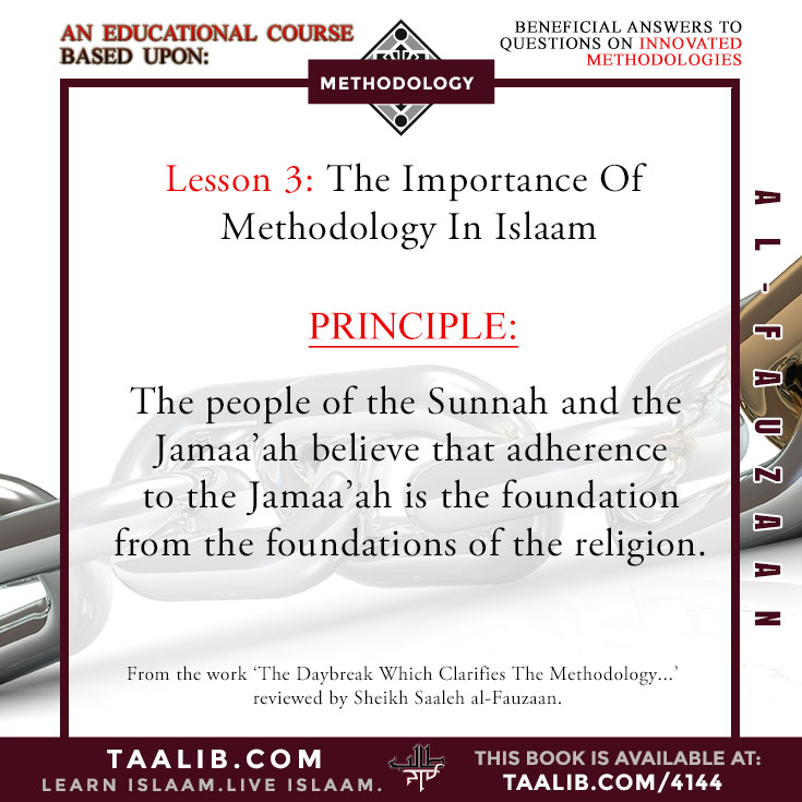 Lesson 3: Principle: The people of the Sunnah and the  Jamaa'ah believe that adherence  to the Jamaa'ah is the foundation  from the foundations of the religion.