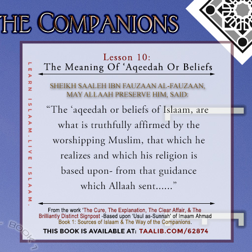 'Usul as-Sunnah' Book 1 (The Meaning Of 'Aqeedah Or Beliefs) - ....that which he realizes and which his religion is based upon